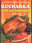 Kuchařka - kuře pro labužníky - náhled