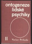 Ontogeneze lidské psychiky ii. - náhled