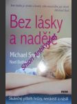 BEZ LÁSKY A NADĚJE - Skutečný příběh hrůzy, nenávisti a násilí - SEED Michael / BOTHAM Noel - náhled