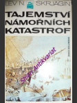 Tajemství námořních katastrof - skrjagin lev n. - náhled