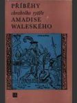 Příběhy chrabrého rytíře amadise waleského - náhled