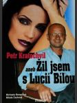 Petr kratochvíl aneb žil jsem s lucií bílou - náhled