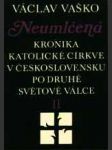 Neumlčená ii - kronika katolické církve v československu po druhé světové válce - náhled