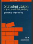 Stavební zákon a jeho prováděcí předpisy - poznámky a vysvětlivky - náhled