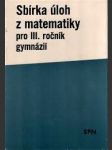 Sbírka úloh z matematiky pro iii. ročník gymnázií - náhled