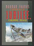 Operace Jubilee. Dieppe 1942 (The Greatest Air Battle, Dieppe, 19th August 1942) - náhled