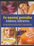 Čo naozaj pomáha nášmu zdraviu (veľký formát) - náhled