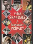 Veľké škandály a kriminálne prípady (veľký formát) - náhled