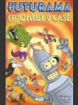 Futurama - (P)ohyby v čase (Futurama: The Time Bender Trilogy) - náhled