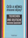 Čeči a němci ztracené dějiny? / Tschechen und Deutsche verlorene Geschichte? - náhled