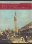 Paesaggi. vedute e caprici lombardi e veneti del Seicento e del Settecento - náhled