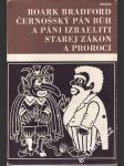 Černošský Pán Bůh a páni Izraeliti, Starej zákon a proroci - náhled