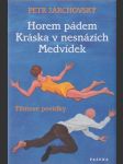 Horem pádem; Kráska v nesnázích; Medvídek - náhled