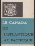 Le Canada de L’Atlantique au Pacifique - náhled