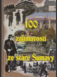 100 zajímavostí ze staré Šumavy - náhled