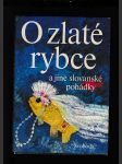 O zlaté rybce a jiné slovanské pohádky - náhled