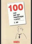 100 rad jak být úspěšnější v práci - I. díl - náhled