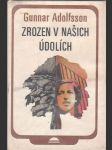 Zrozen v našich údolích - Gunnar Adolfsson - náhled