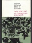 Bojovali jsme a zvítězili: léta 1938 - 1945 ve vzpomínkách pamětníků - náhled