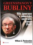 Greenspanovy bubliny: věk ignorace v americké centrální bance (Fed) - náhled