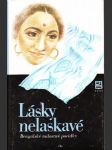 Lásky nelaskavé-Bengálské milostné povídky. Překlad Hana Preinhaelterová - náhled