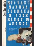 Putování Martina Čermáka se psem Máňou po Americe - náhled