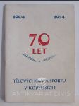 70 let tělovýchovy a sportu v Kobylisích (1904-1974) - náhled