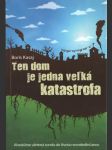 Ten dom je jedna veľká katastrofa - náhled