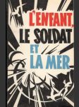 L´Enfant, le Soldat et La Mer - náhled