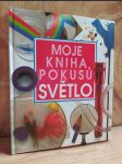 Moje kniha pokusů: Světlo - náhled