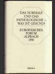 Das normale und das Pathologishe - was ist gesund? - náhled