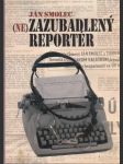 (Ne)zazubadlený reportér  - náhled