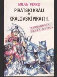 Pirátski králi & kráľovskí piráti II. - náhled