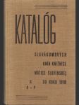 Katalóg Slovákumových kníh knižnice Matice Slovenskej do roku 1918 II. - náhled