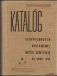 Katalóg Slovákumových kníh knižnice Matice Slovenskej do roku 1918 III. - náhled