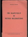 Tři kapitoly o Petru Bezručovi - náhled