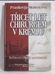 Třicet let chirurgem v Kremlu: Svědectví lékařky prominentů - náhled