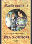 Sladké údolie 3. - Hra s ohňom - náhled