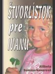 Štvorlístok pre Ivanu (s venovaním a podpisom autorky) - náhled