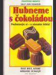 Hubneme s čokoládou - náhled