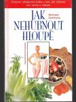 Jak nehubnout hloupě - náhled