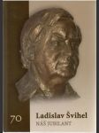 Ladislav Švihel náš jubilant 70 (s venovaním a podpisom pána Švihela) - náhled