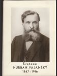 Svetozár Hurban - Vajanský 1847-1916 - náhled