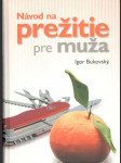 Návod na prežitie pre muža - náhled