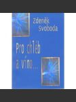 Pro chléb a víno... Zdeněk Svoboda - náhled