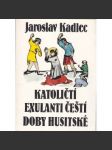 Katoličtí exulanti čeští doby husitské - náhled