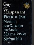 Pierre a Jean, Nedele parížskeho meštiaka, Márna krása, Slečna Fifi - náhled