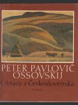 Peter Pavlovič Ossovskij - Obrazy z Československa - náhled