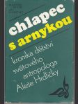 Chlapec s arnikou - Kronika dětství světového antropologa Aleše Hrdličky - náhled