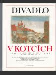 Divadlo v Kotcích - Nejstarší pražské městské divadlo 1739 - 1783 - náhled